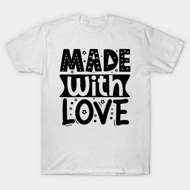 Made With Love T-Shirt by DarkTee.xyz